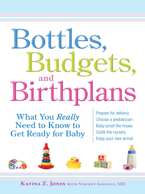 Title details for Bottles, Budgets, and Birthplans by Katina Z Jones - Available